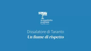 Dissalatore di Taranto. Un fiume di rispetto.